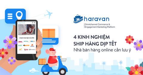 4 Kinh nghiệm ship hàng dịp Tết nhà bán hàng online cần lưu ý