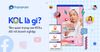 KOL là gì? Tầm quan trọng của KOLs đối với doanh nghiệp