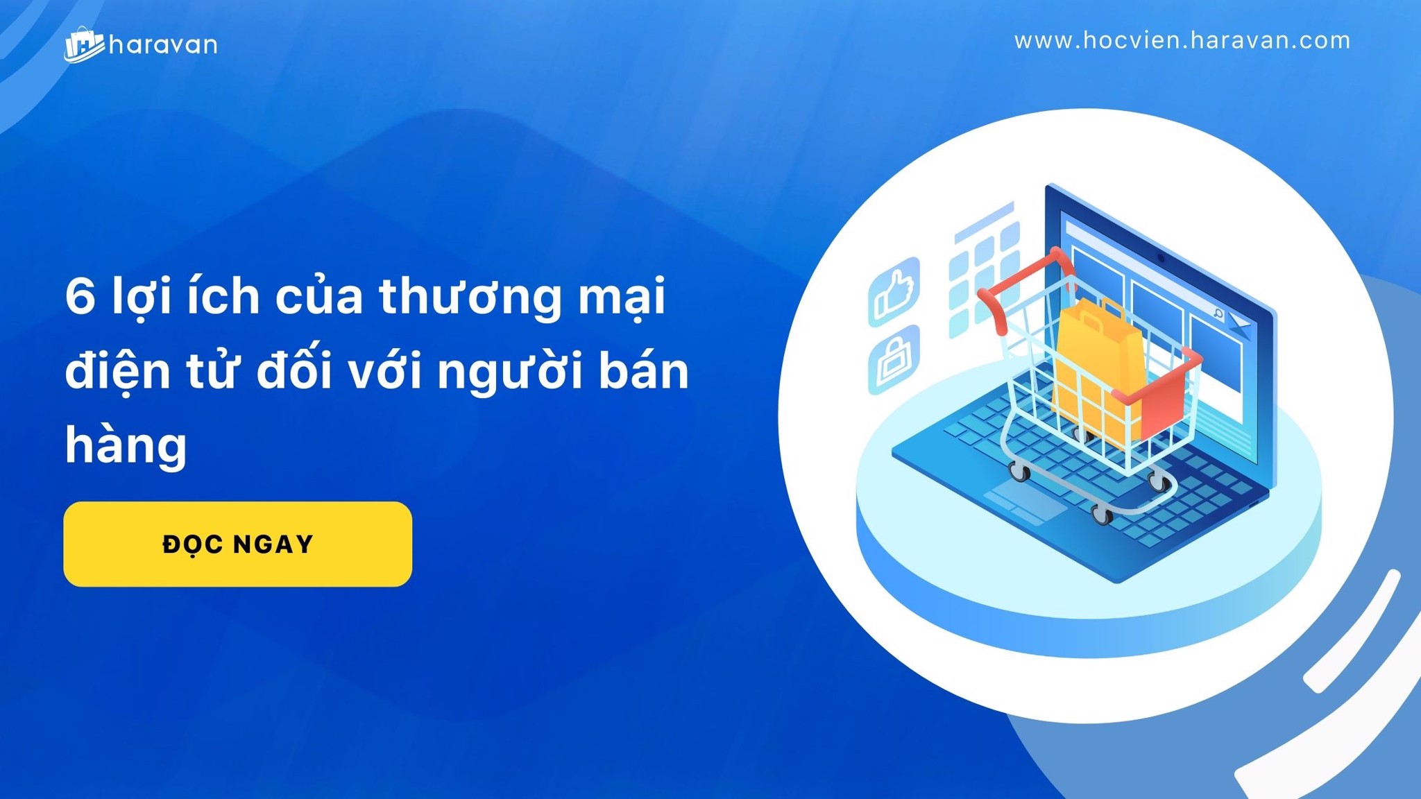 6 lợi ích của thương mại điện tử đối với người bán hàng