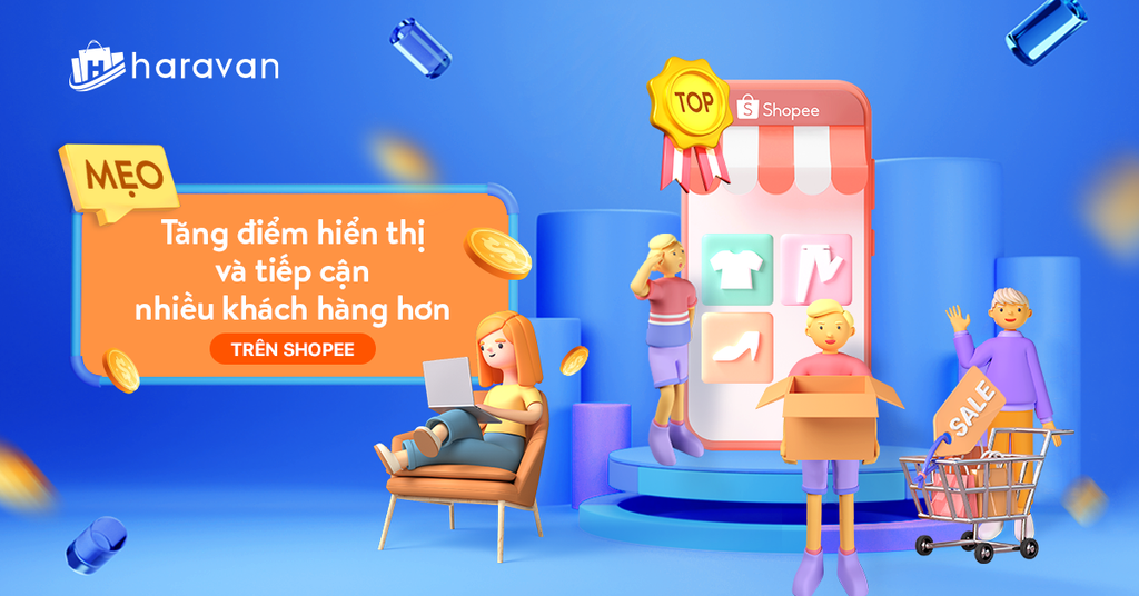Mẹo để tăng điểm hiển thị trên shopee cho shop và tiếp cận nhiều khách hàng hơn