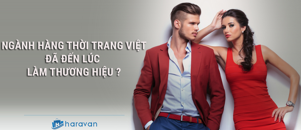 Ngành hàng thời trang Việt - Đã đến lúc làm thương hiệu ?