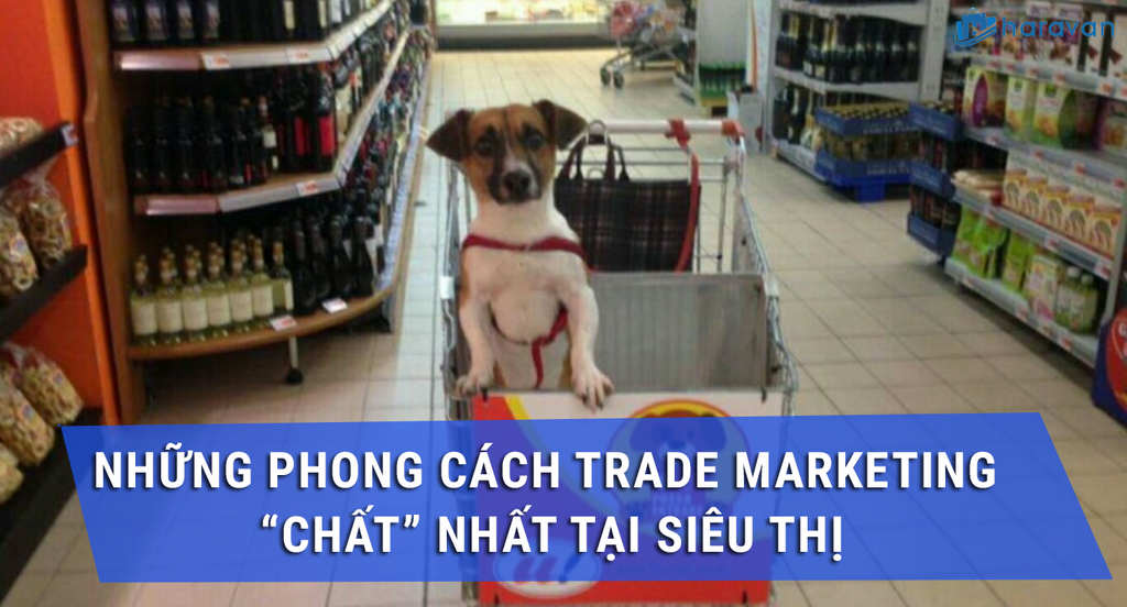 Những phong cách Trade Marketing “chất” nhất tại siêu thị