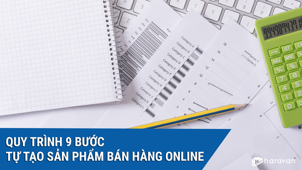 Quy trình 9 bước tự tạo sản phẩm bán hàng online