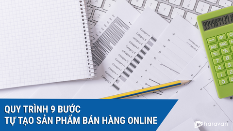 Quy trình 9 bước tự tạo sản phẩm bán hàng online