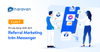 3 Lưu ý khi xây dựng chiến dịch Referral Marketing trên Facebook Messenger
