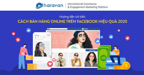 Hướng dẫn chi tiết: Cách bán hàng trên Facebook hiệu quả 2021
