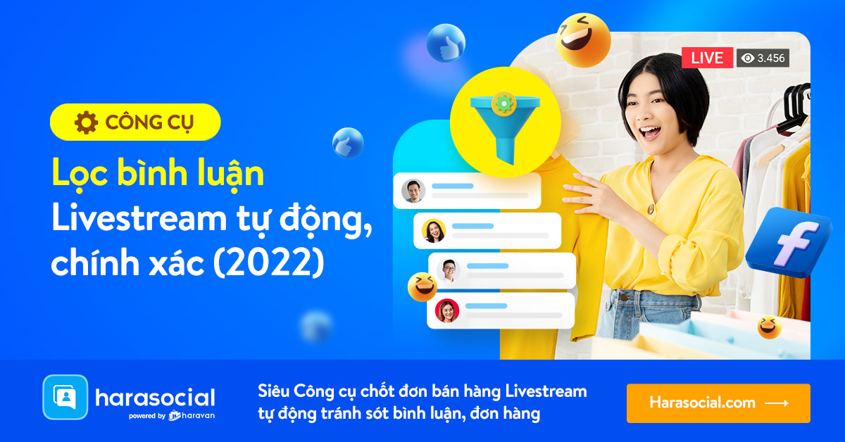 Công cụ Lọc bình luận Livestream tự động, chính xác (2023)