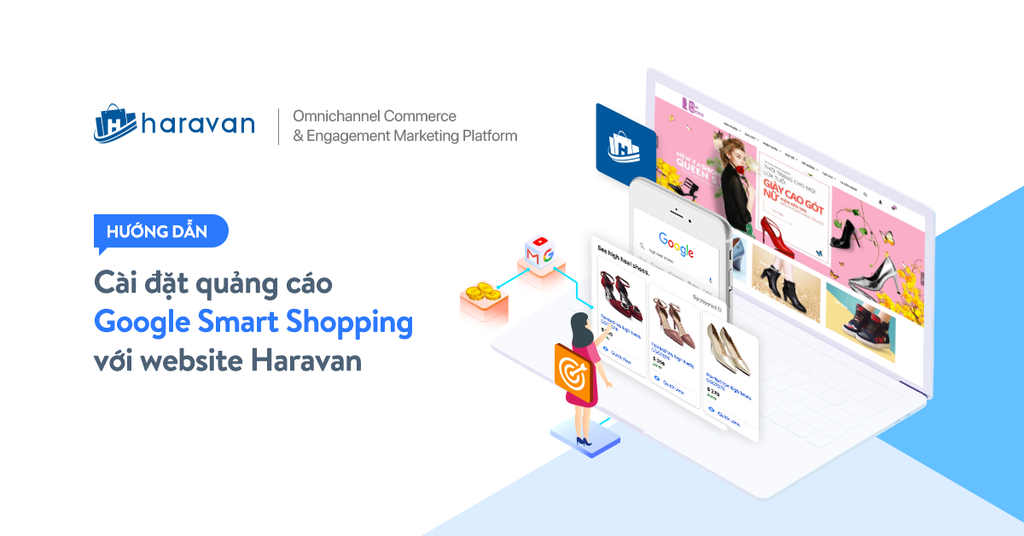 Hướng dẫn cài đặt quảng cáo Google Smart Shopping với website Haravan (Version 2.0)