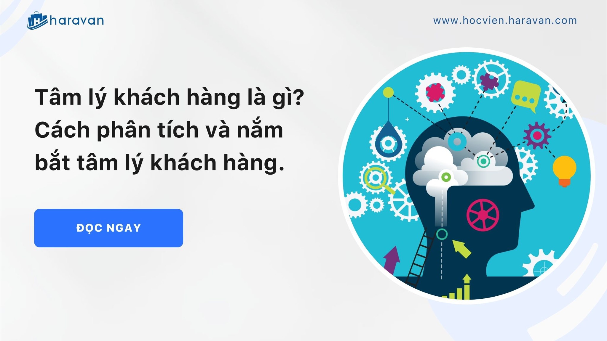 Tâm lý khách hàng là gì? Cách phân tích và nắm bắt tâm lý khách hàng