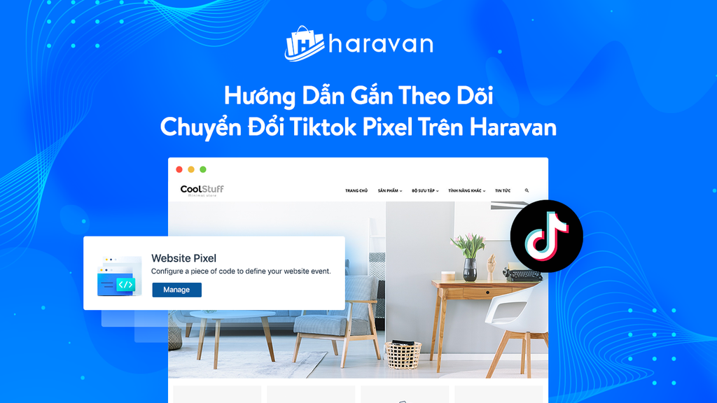 Hướng dẫn theo dõi chuyển đổi thương mại điện tử với Tiktok Pixel trên Haravan
