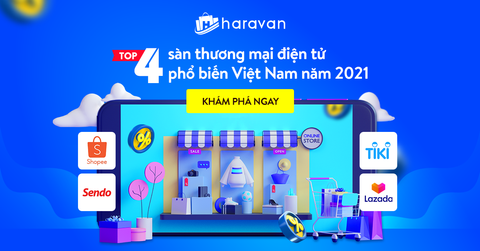 Top 4 sàn thương mại điện tử phổ biến nhất Việt Nam 2021