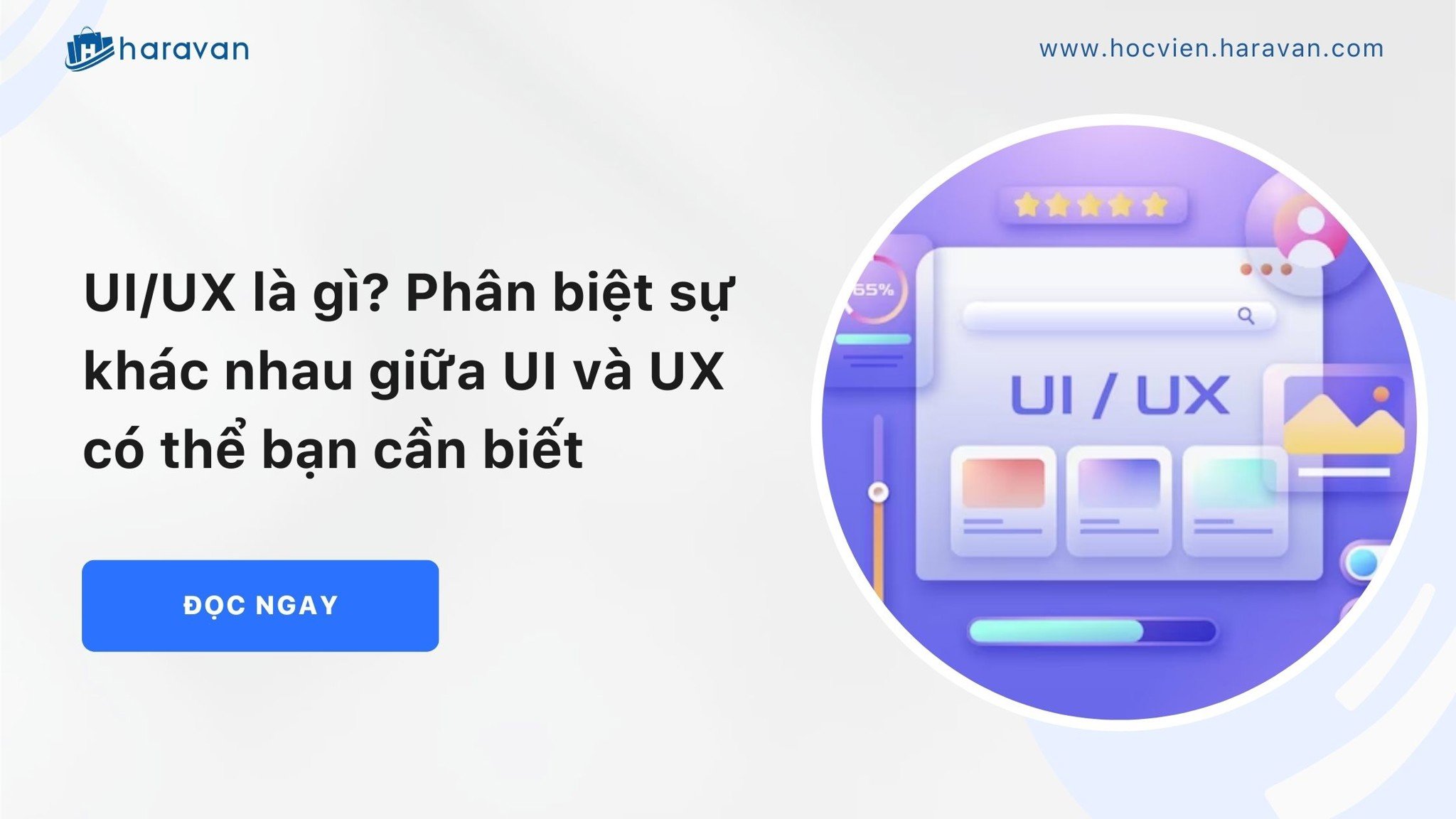 UI/UX là gì? Phân biệt sự khác nhau giữa UI và UX có thể bạn cần biết