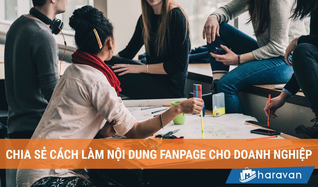 Chia sẻ cách làm nội dung Fanpage cho doanh nghiệp