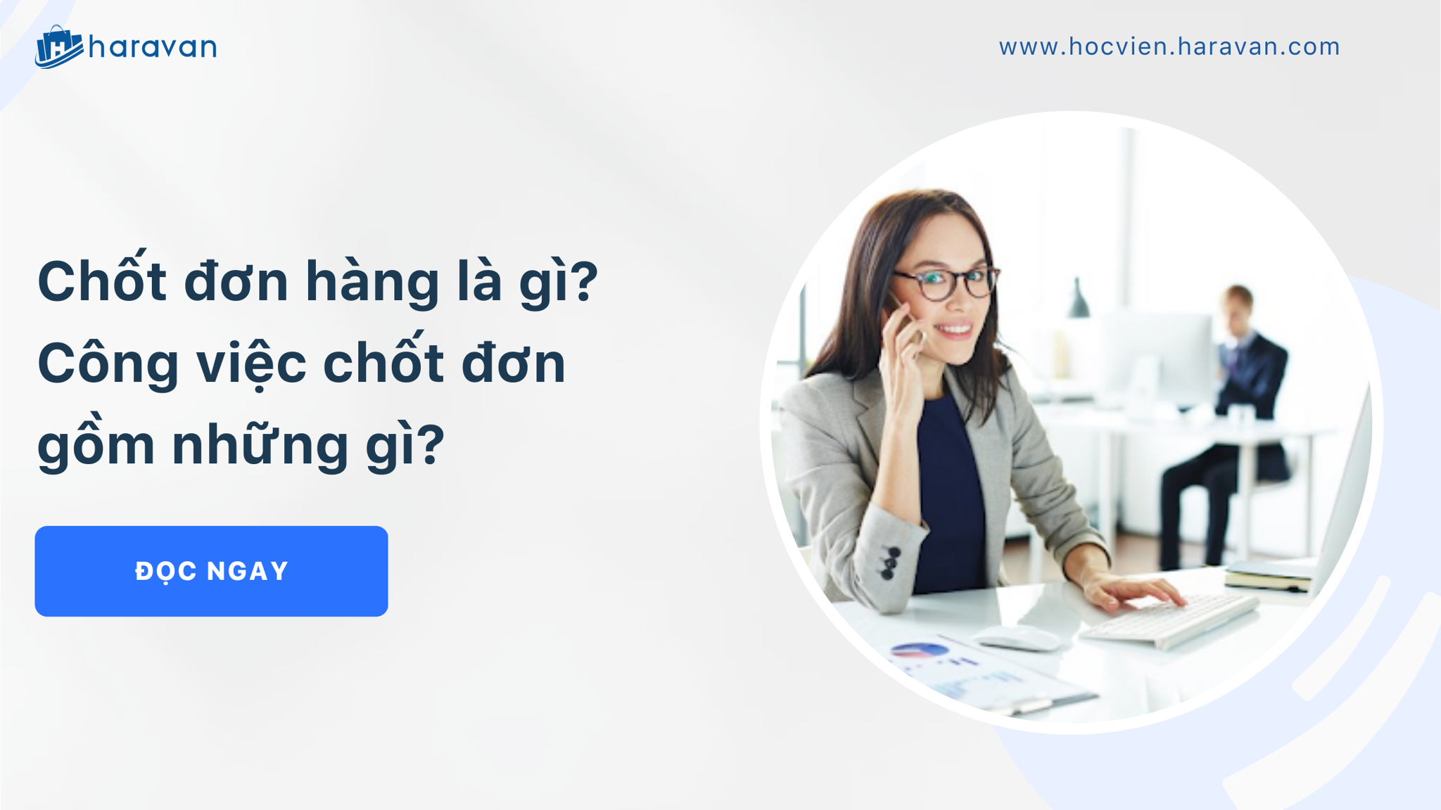 Chốt đơn hàng là gì Công việc chốt đơn gồm những gì