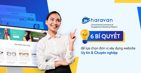6 Bí quyết lựa chọn đơn vị xây dựng website uy tín và chuyên nghiệp