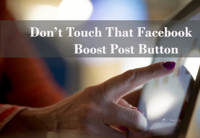 Đừng chạm vào nút Quảng Cáo Bài Viết trên Facebook!