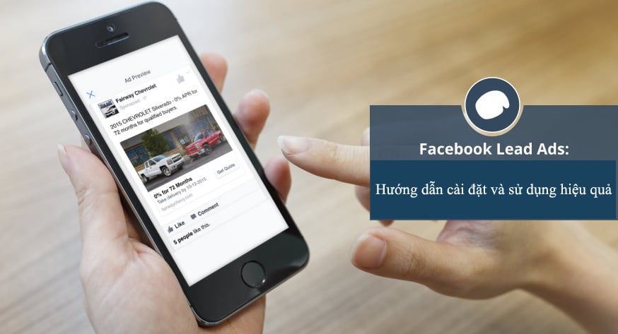 Hướng dẫn cài đặt và sử dụng quảng cáo Facebook Lead hiệu quả