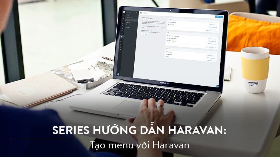 Hướng dẫn tạo Menu chuẩn với Haravan