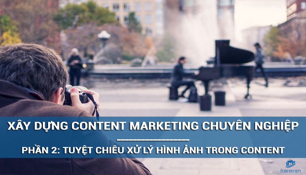 Xây dựng content marketing chuyên nghiệp Phần 2