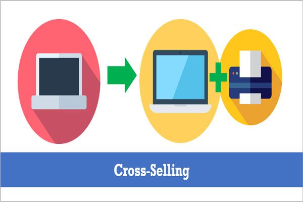 9 cách giúp tăng doanh thu bán hàng từ Cross Sell