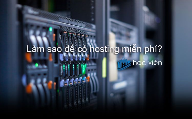Hosting là gì? làm sao để sử dụng hosting miễn phí?