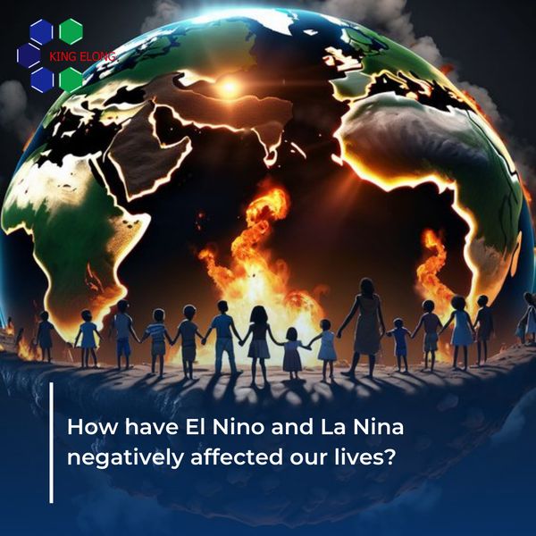 How have El Nino and La Nina negatively affected our lives?