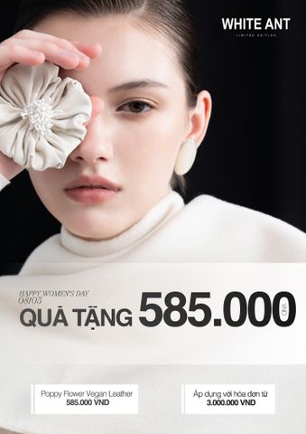 WHITE ANT I SPEACIAL GIFT APRIL.2024 I 385.000 - 585.000 VND