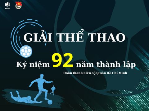 Giải thể thao HPU năm 2023, Chào mừng ngày kỷ niệm 92 năm ngày thành lập Đoàn TNCS Hồ Chí Minh