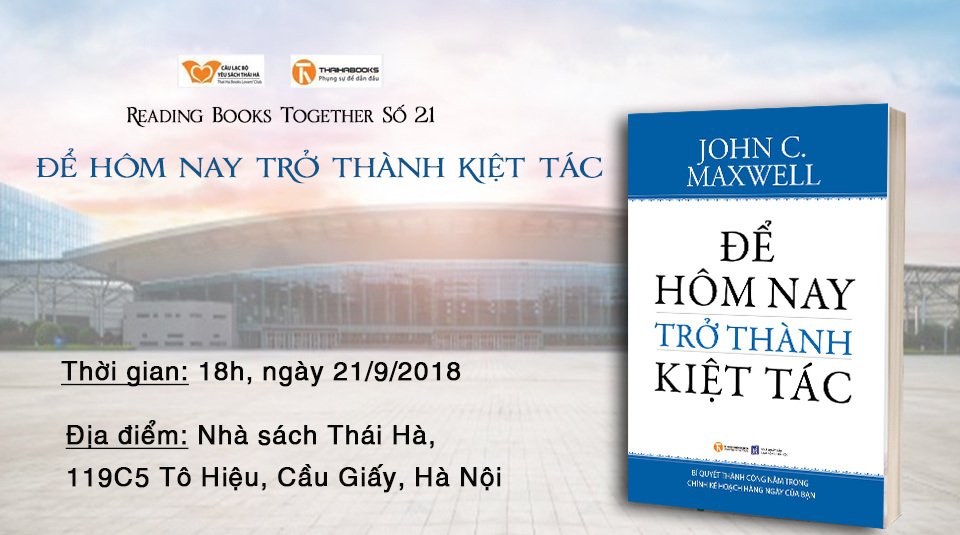 Reading Books Together số 21: ĐỂ HÔM NAY TRỞ THÀNH KIỆT TÁC