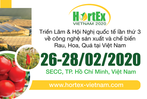 HortEx Vietnam 2020 - Triển lãm & hội nghị quốc tế lần thứ 3 về công nghệ sản xuất và chế biến Rau, Hoa, Quả tại Việt Nam đã chính thức khởi động!
