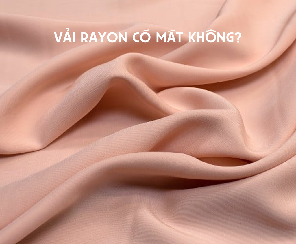 Vải Rayon Có Mát Không? | Is Rayon A Cool Fabric?