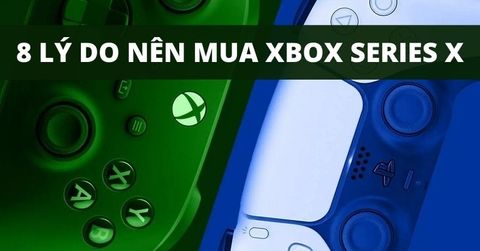8 lý do bạn nên mua máy chơi game Xbox Series X ngay và luôn