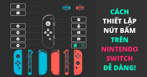 Hướng dẫn cách thiết lập nút bấm trên Nintendo Switch