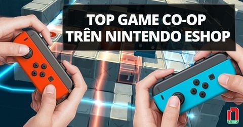 Những game co-op 2 người chơi hay nhất trên Nintendo Switch eShop mà bạn nên thử!