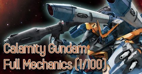 Calamity Gundam Full Mechanics (1/100) mở hướng mới