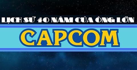 Capcom - Đế chế hùng mạnh ngành công nghiệp Video Game
