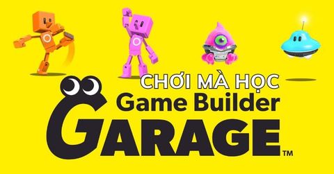 Mẹo học điều mới cùng Game Builder Garage thật vui