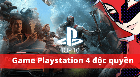 GAME ĐỘC QUYỀN PS4 HAY NHẤT MỌI THỜI ĐẠI - TOP 10