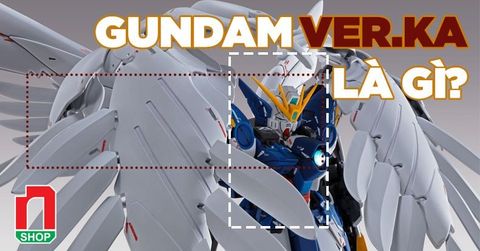 Gundam Ver.Ka là gì? Tìm hiểu về các mẫu Gunpla đẹp nhất?