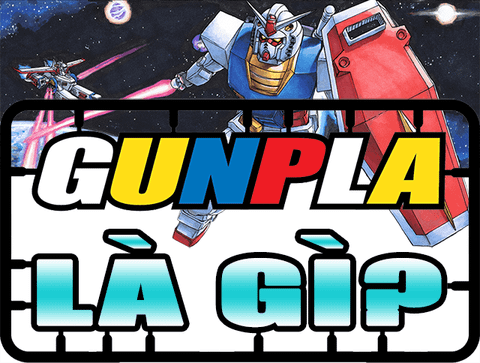 Gundam là gì? Và Gunpla là gì nữa? Đơn giản chỉ là đồ chơi hay cả một nghệ thuật Nhật Bản?