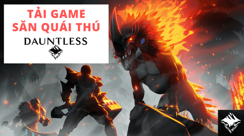 Dauntless - Game săn quái thú miễn phí giống Monster Hunter!