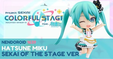 Công bố Nendoroid Hatsune Miku: SEKAI of the Stage Ver. từ Project SEKAI Colorful Stage!