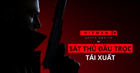 Sát thủ đầu trọc - Hitman 3 trở lại trên Nintendo Switch, PS5 và Xbox Series