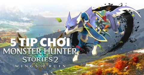 Monster Hunter Stories 2: Wings of Ruin thoải mái hơn với 5 tip ngắn