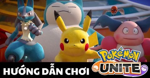 Chơi Pokemon Unite không sợ thua với hướng dẫn chi tiết