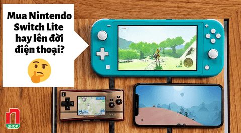 7 lý do mua Nintendo Switch Lite giá rẻ thay vì đổi điện thoại