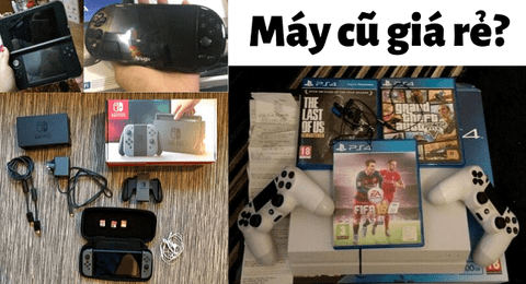 Máy chơi game second hand là gì? Mẹo để bạn không bị lừa mua lầm!
