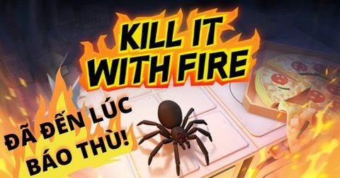 Kill It With Fire - Đã đến lúc báo thù loài nhện