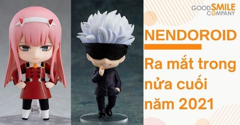 Nendoroid mới cực hot sắp ra mắt trong nửa cuối năm 2021