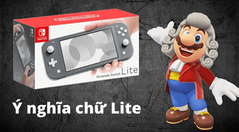 Nintendo Switch Lite là gì và ý nghĩa của từ Lite?
